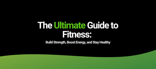 The Ultimate Guide to Fitness: Build Strength, Boost Energy, and Stay Healthy